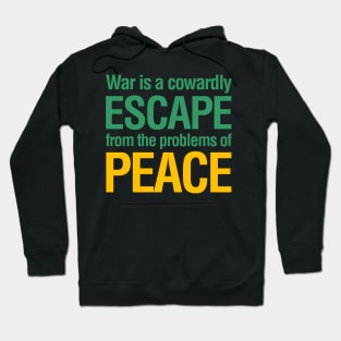 War is a cowardly escape... Hoodie